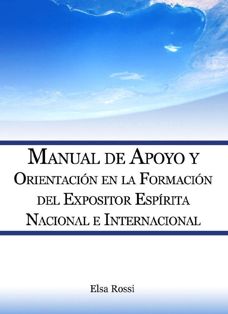 Manual de Apoyo y Orientacion en la Formacion del Expositor Espirita Nacional e Internacional